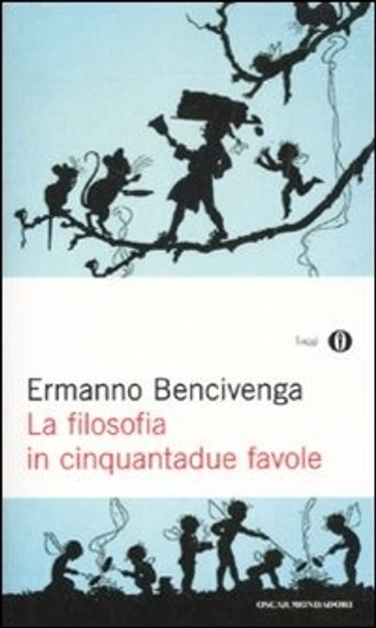 La filosofia in cinquantadue favole di Ermanno Bencivenga