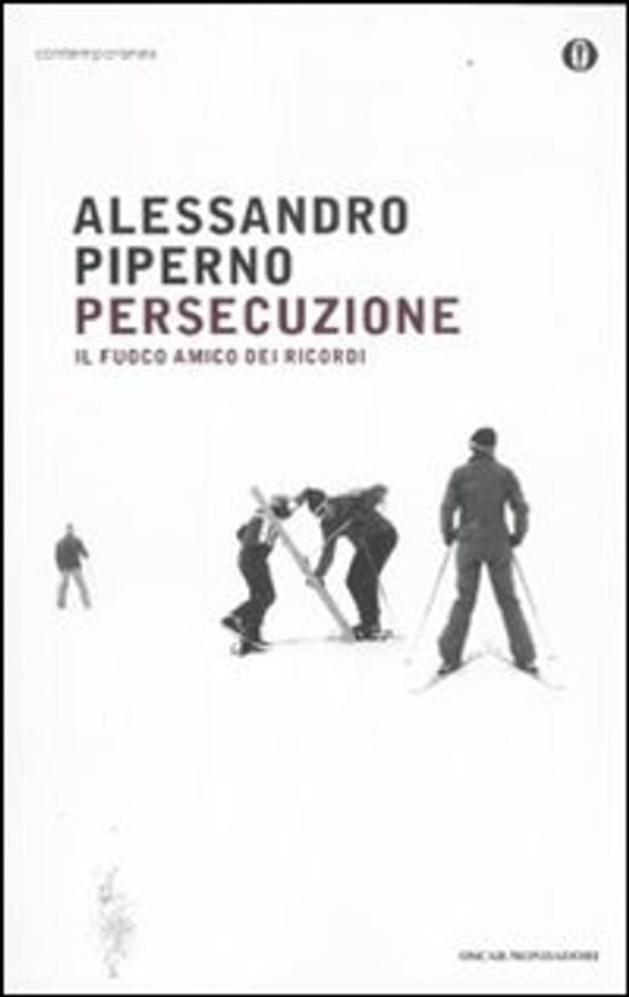 Persecuzione. Il fuoco amico dei ricordi di Alessandro Piperno