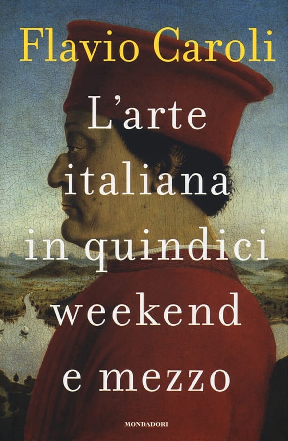 L'arte italiana in quindici weekend e mezzo di Flavio Caroli