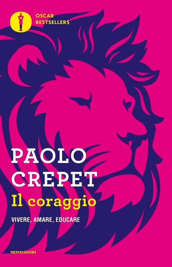Il coraggio. Vivere, amare, educare di Paolo Crepet