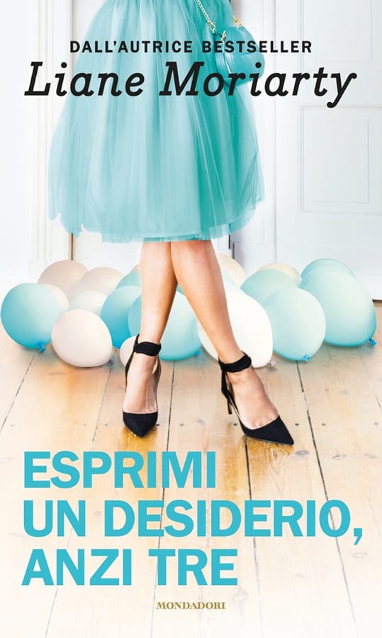 Esprimi un desiderio anzi tre di Liane Moriarty