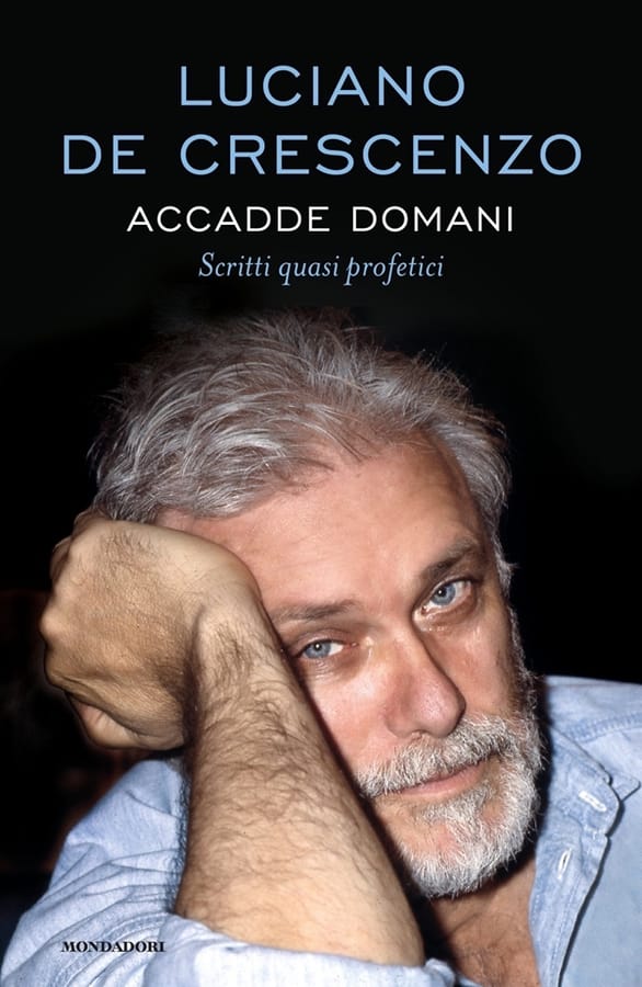 Accadde domani. Scritti quasi profetici di Luciano De Crescenzo