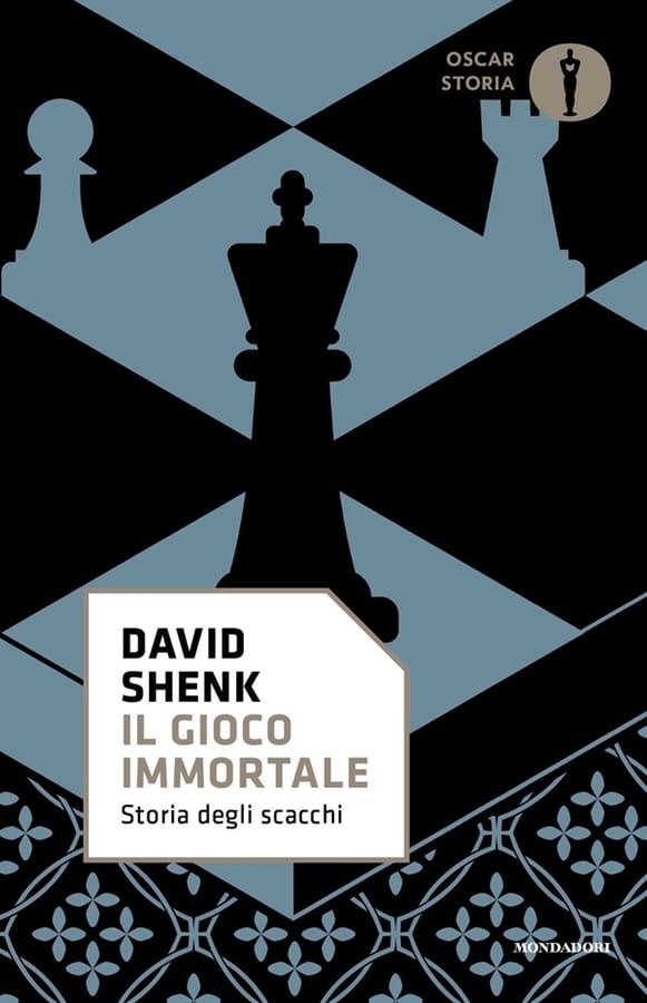 Il gioco immortale. Storia degli scacchi di David Shenk