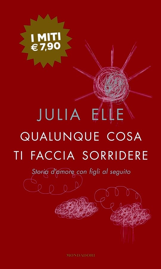 Qualunque cosa ti faccia sorridere. Storia d'amore con figli al seguito di Julia Elle