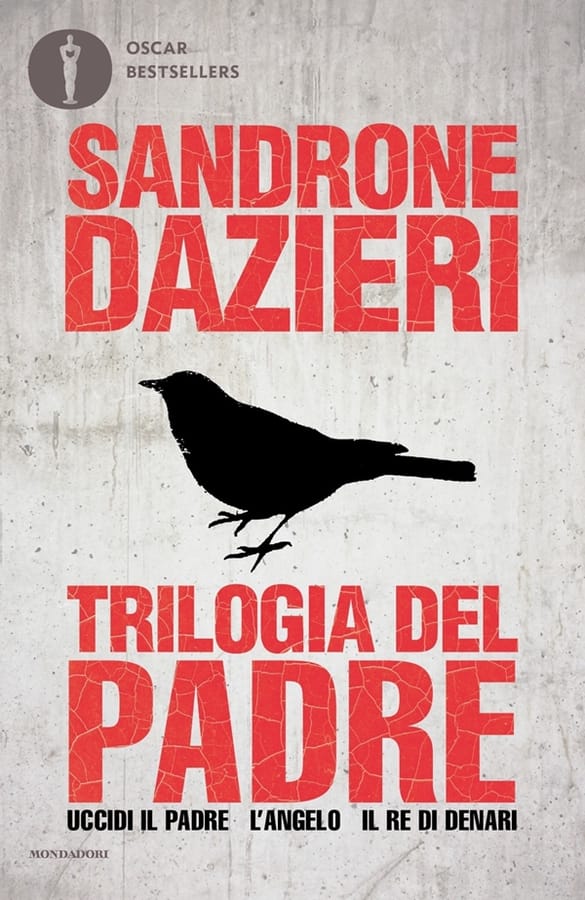 Trilogia del Padre: Uccidi il padre-L'angelo-Il re di denari di Sandrone Dazieri