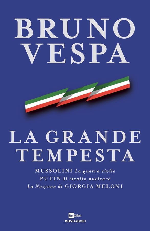 La grande tempesta. Mussolini. La guerra civile. Putin. Il ricatto nucleare. La Nazione di Giorgia Meloni di Bruno Vespa