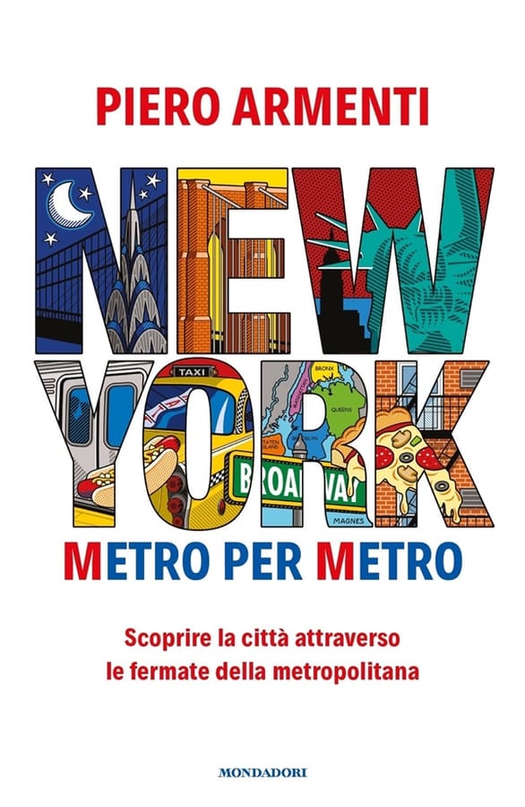 New York. Metro per metro. Scoprire la città attraverso le fermate della metropolitana di Piero Armenti