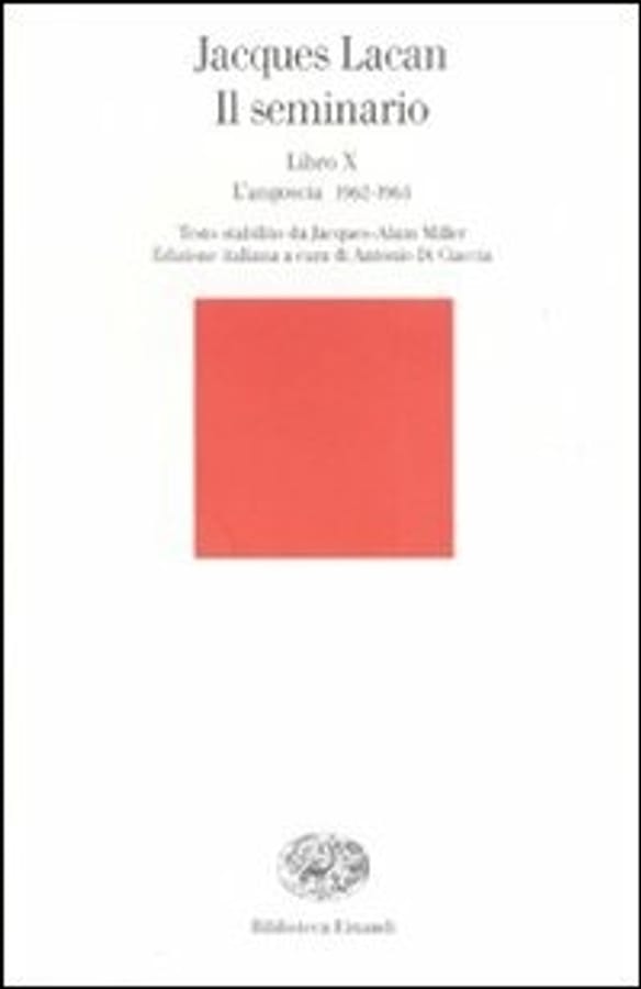 Il seminario. Libro X. L'angoscia 1962-1963 di Jacques Lacan