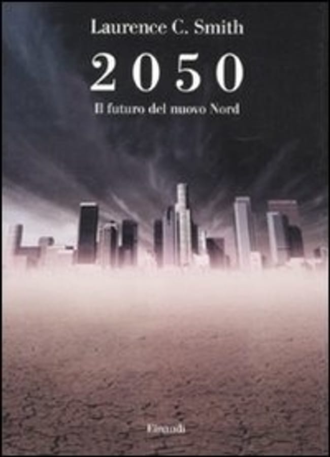 2050. Il futuro del nuovo Nord di Laurence C. Smith