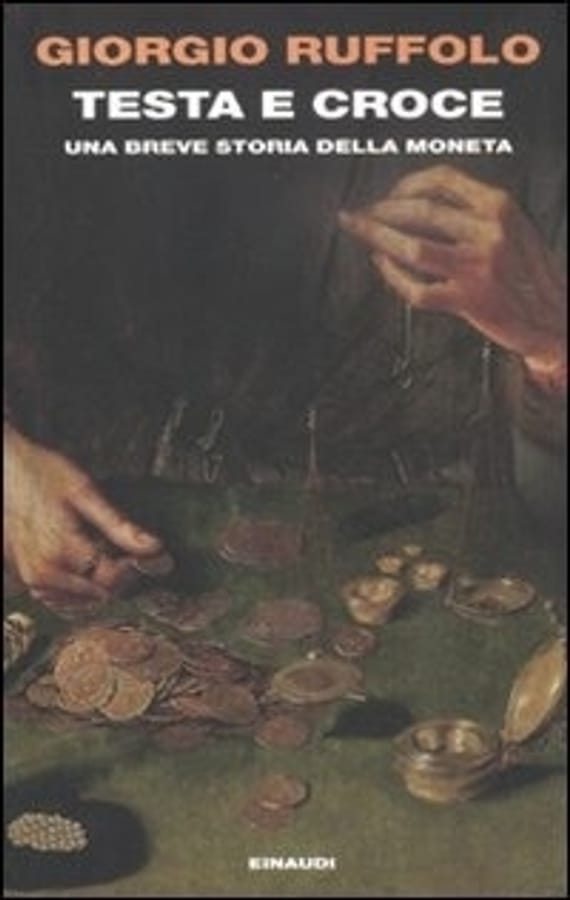 Testa e croce. Una breve storia della moneta di Giorgio Ruffolo