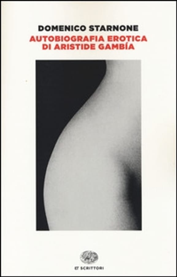 Autobiografia erotica di Aristide Gambía di Domenico Starnone