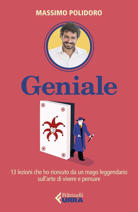 Geniale. 13 lezioni che ho ricevuto da un mago leggendario sull'arte di vivere e pensare di Massimo Polidoro