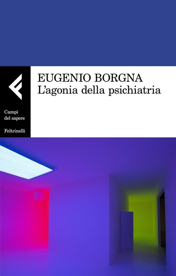 L' agonia della psichiatria di Eugenio Borgna