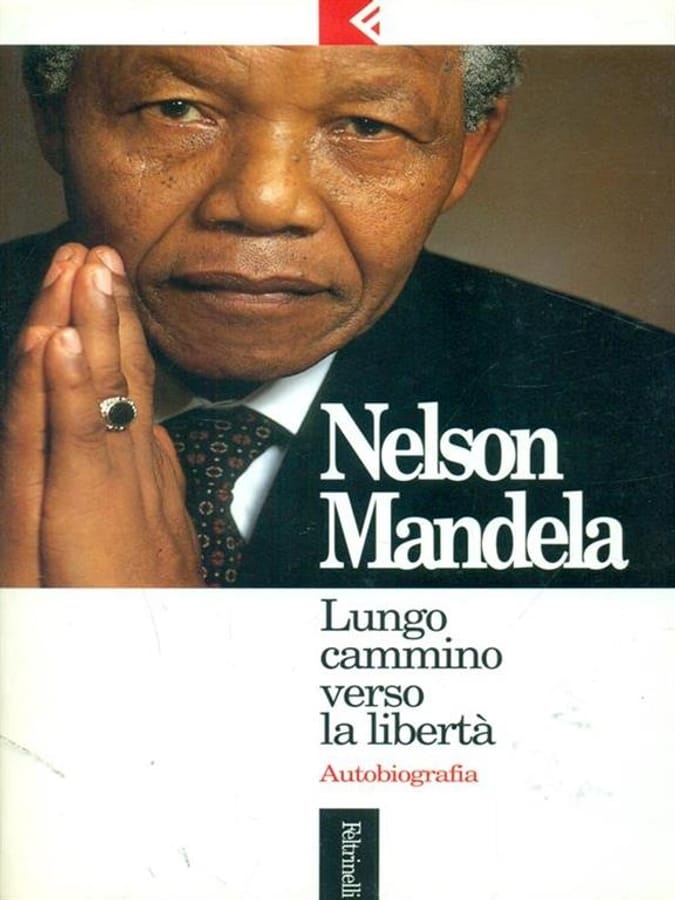 Lungo cammino verso la libertà. Autobiografia di Nelson Mandela