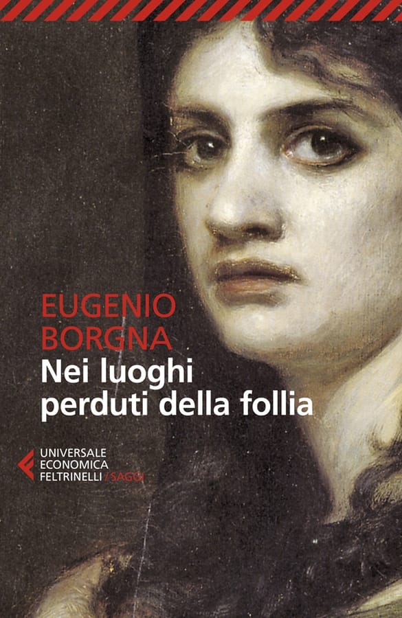 Nei luoghi perduti della follia di Eugenio Borgna
