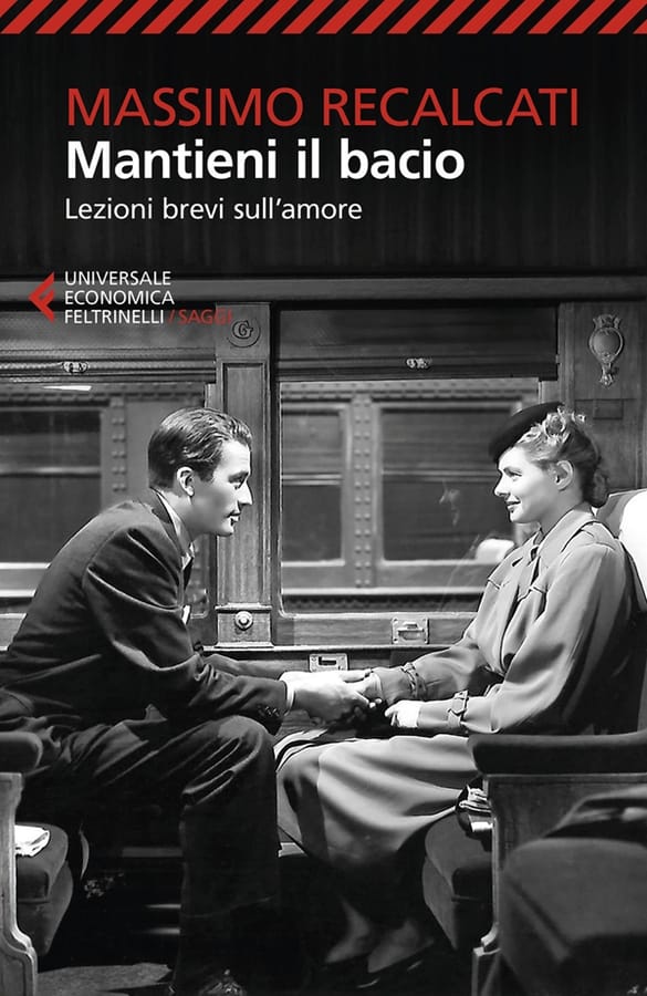 Mantieni il bacio. Lezioni brevi sull'amore di Massimo Recalcati