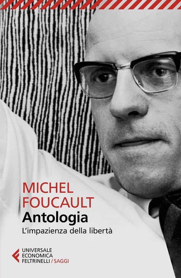Antologia. L'impazienza della libertà di Michel Foucault