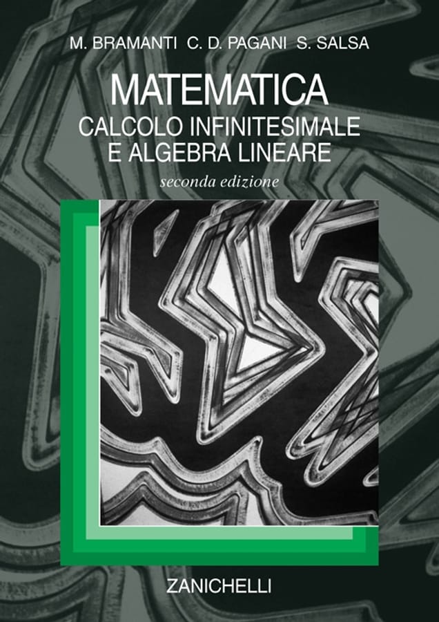 Matematica. Calcolo infinitesimale e algebra lineare di Marco BramantiCarlo D. PaganiSandro Salsa