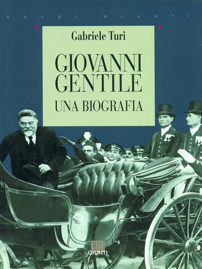 Giovanni Gentile. Una biografia di Gabriele Turi
