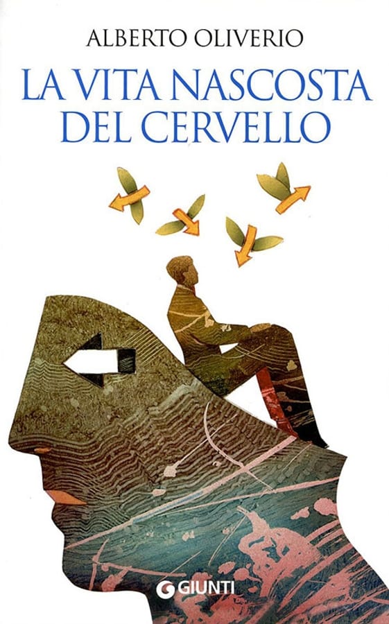 La vita nascosta del cervello di Alberto Oliverio