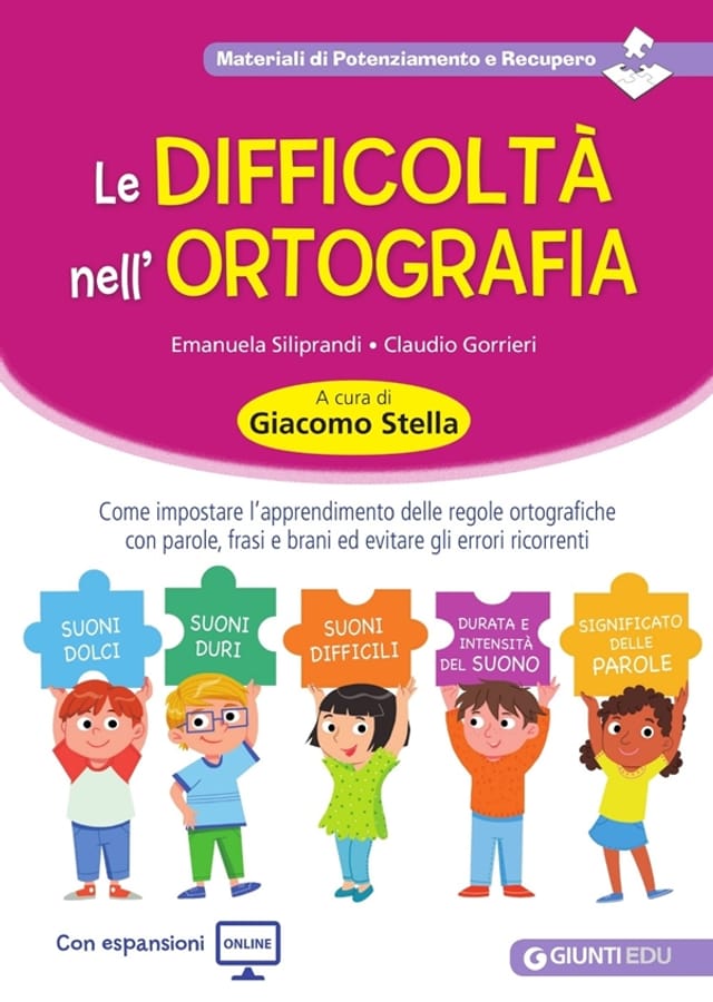 Le difficoltà nell'ortografia. Come impostare l'apprendimento delle regole ortografiche con parole, frasi e brani ed evitare gli errori ricorrenti. Con Contenuto digitale per accesso on line di Emanuela SiliprandiClaudio Gorrieri