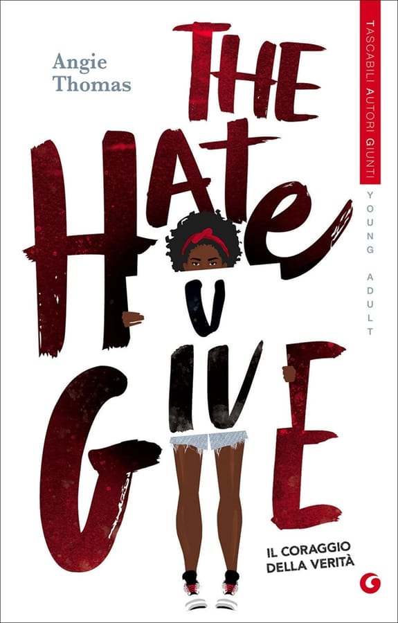 The hate U give. Il coraggio della verità di Angie Thomas