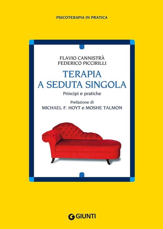 Terapia a seduta singola. Principi e pratiche di Flavio CannistràFederico Piccirilli