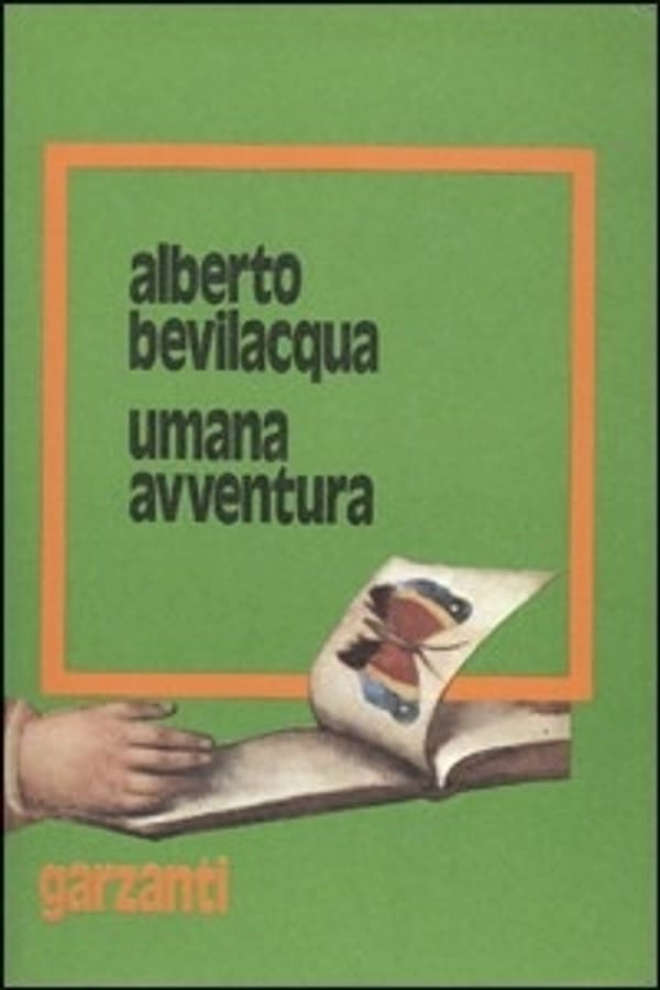 Umana avventura di Alberto Bevilacqua