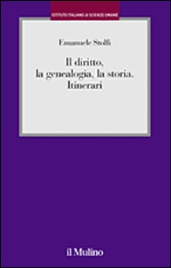 Il diritto, la genealogia, la storia. Itinerari di Emanuele Stolfi