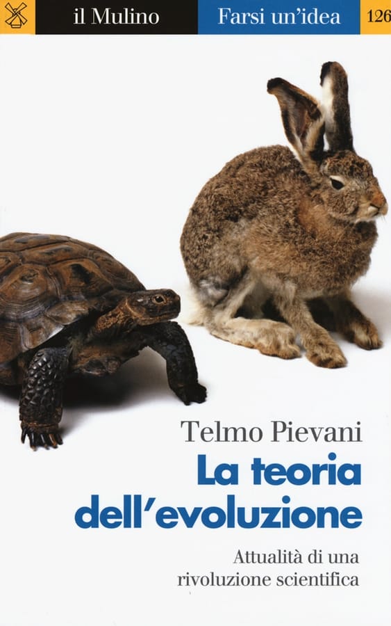 La teoria dell'evoluzione. Attualità di una rivoluzione scientifica di Telmo Pievani