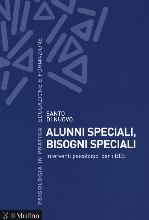 Alunni speciali, bisogni speciali. Interventi psicologici per i BES di Santo Di Nuovo