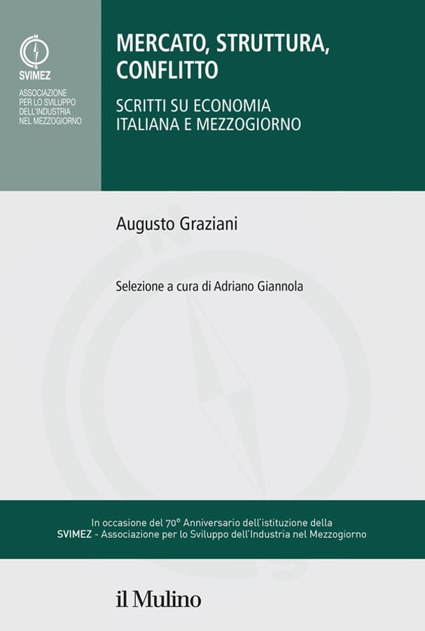 Mercato, struttura, conflitto. Scritti su economia italiana e Mezzogiorno di Augusto Graziani
