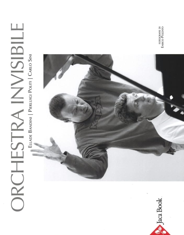 orchestra invisibile. Ediz. illustrata di Ellade BandiniPierluigi PolitiCarlo Sini