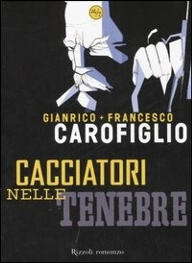 Cacciatori nelle tenebre di Gianrico CarofiglioFrancesco Carofiglio