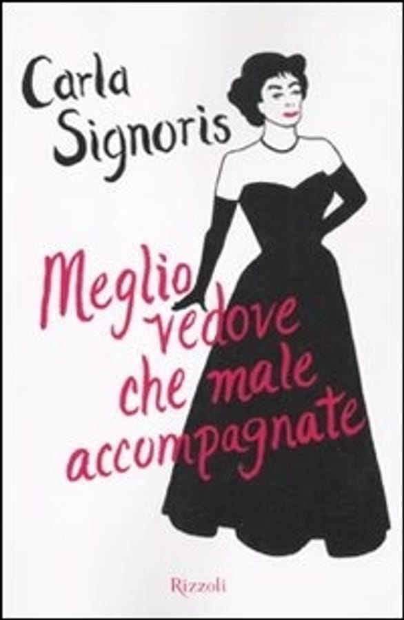 Meglio vedove che male accompagnate di Carla Signoris