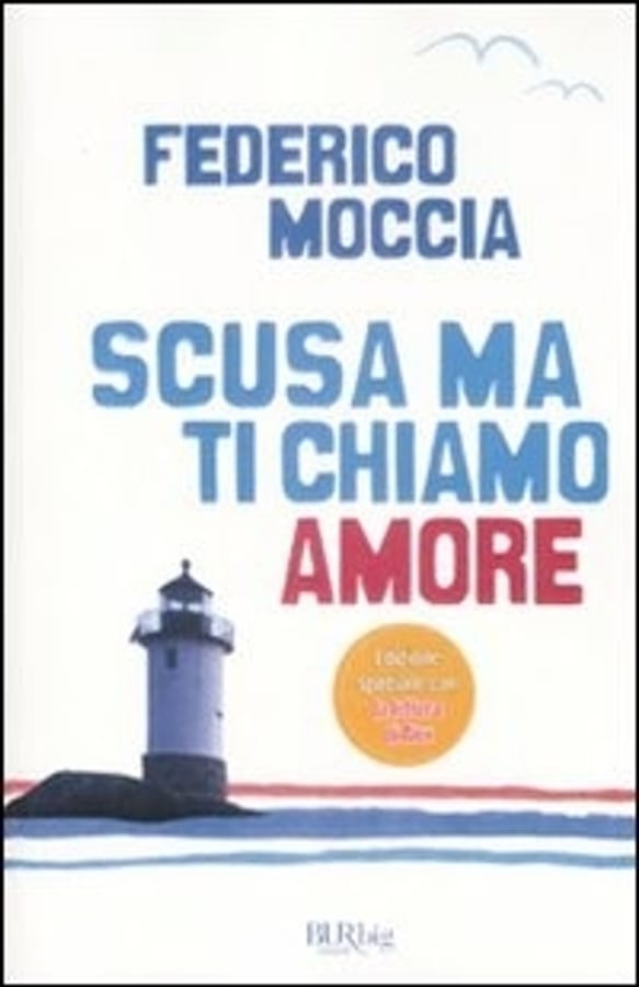 Scusa ma ti chiamo amore di Federico Moccia