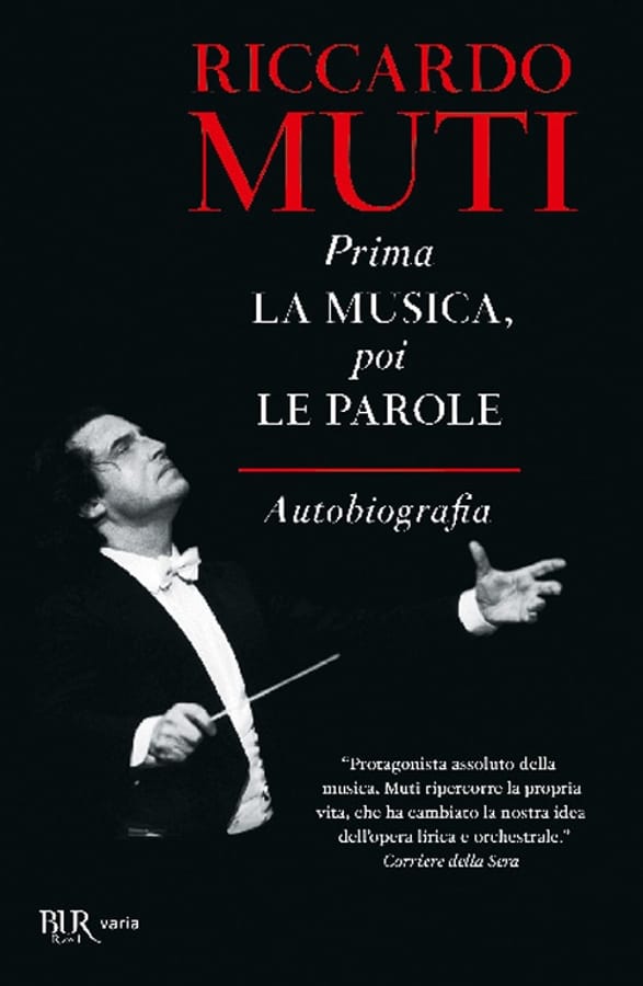 Prima la musica, poi le parole. Autobiografia di Riccardo Muti
