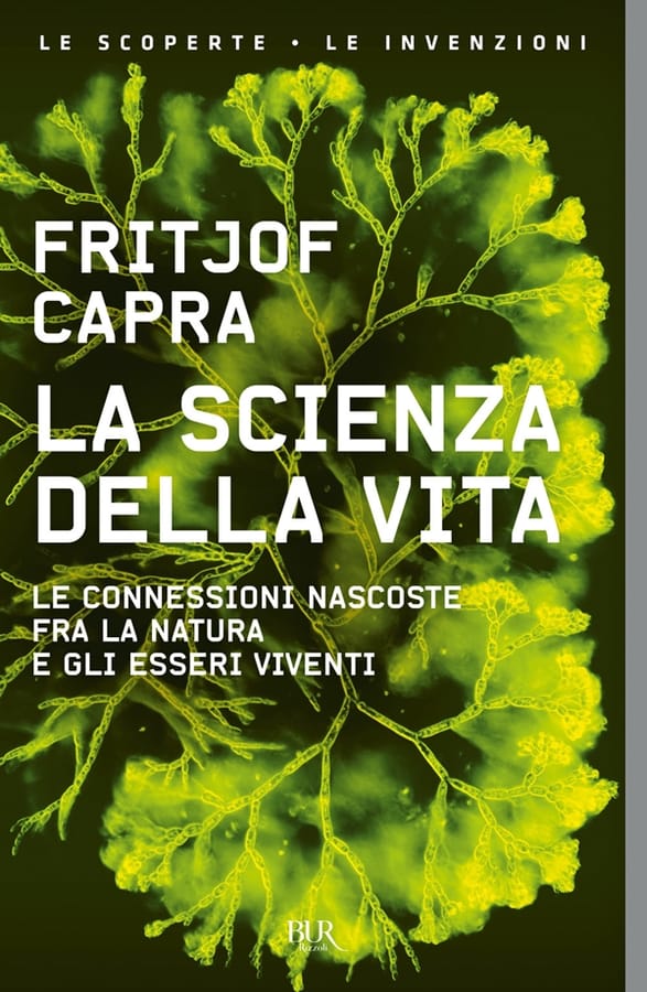 La scienza della vita. Le connessioni nascoste fra la natura e gli esseri viventi di Fritjof Capra