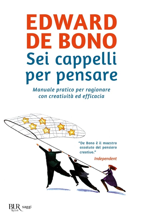 Sei cappelli per pensare. Manuale pratico per ragionare con creatività ed efficacia di Edward De Bono