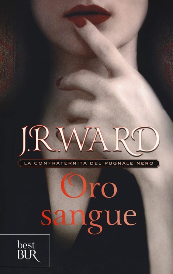 Oro sangue. La confraternita del pugnale nero. Vol. 6 di J. R. Ward