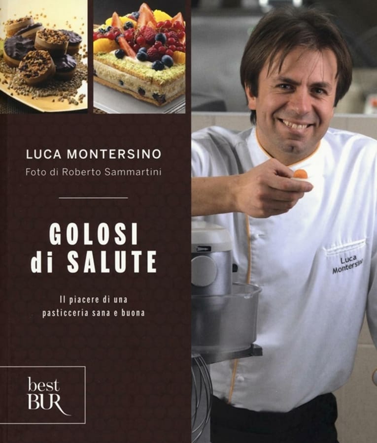 Golosi di salute. Il piacere di una pasticceria sana e buona. Ediz. illustrata di Luca Montersino