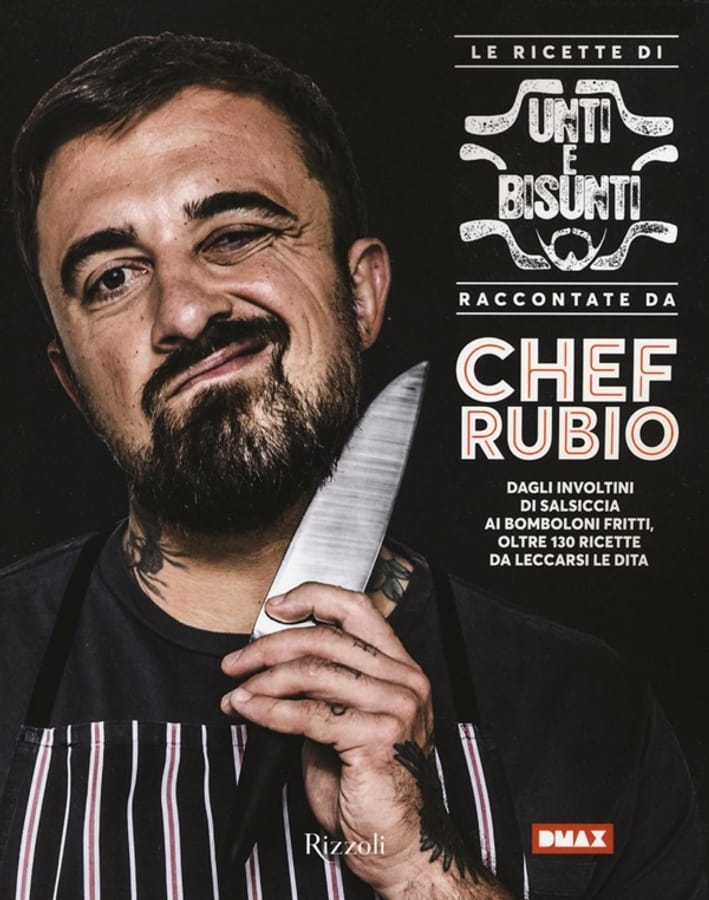Le ricette di Unti e Bisunti raccontate da chef Rubio di Chef Rubio