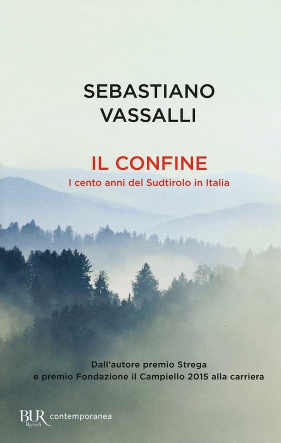 Il confine. I cento anni del Sudtirolo in Italia di Sebastiano Vassalli