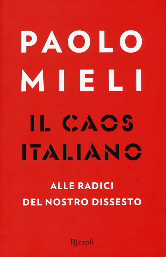Il caos italiano. Alle radici del nostro dissesto di Paolo Mieli