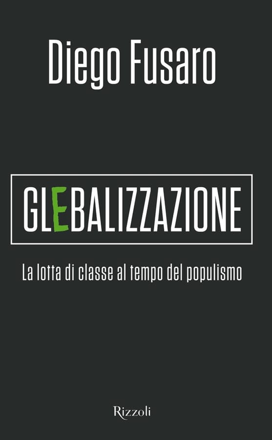 Glebalizzazione. La lotta di classe al tempo del populismo di Diego Fusaro