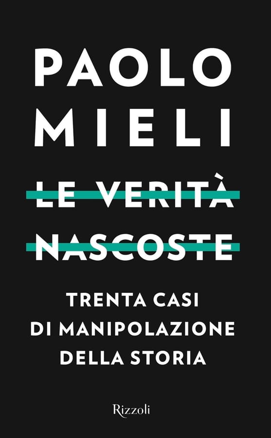 Le verità nascoste. Trenta casi di manipolazione della storia di Paolo Mieli