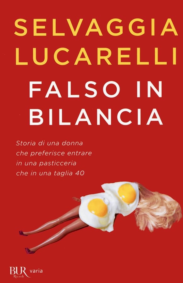 Falso in bilancia di Selvaggia Lucarelli