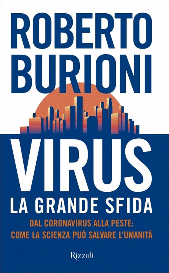Virus, la grande sfida. Dal coronavirus alla peste: come la scienza può salvare l'umanità di Roberto Burioni
