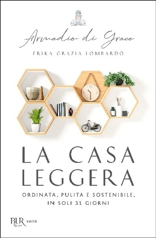 La casa leggera. Ordinata, pulita e sostenibile in soli 31 giorni di Erika Grazia Lombardo