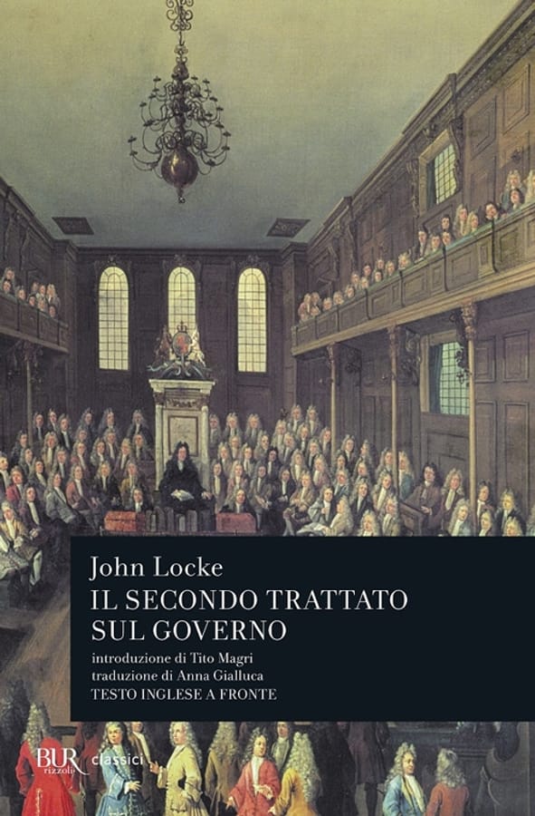 Secondo trattato sul governo. Saggio concernente la vera origine, l'estensione e il fine del governo civile. Testo inglese a fronte di John Locke